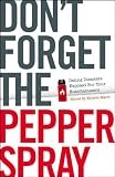 Don't Forget the Pepper Spray