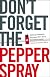 Don't Forget the Pepper Spray