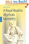 A Royal Road to Algebraic Geometry