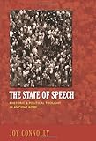 The State of Speech: Rhetoric and Political Thought in Ancient Rome-