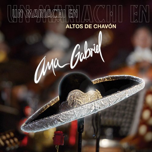 Ana Gabriel - Un Mariachi En Altos De Chavon - Zortam Music