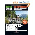 BIKE Guide Zugspitzregion: 30 Toptouren: Wetterstein - Mieminger Kette - Ammergauer Alpen