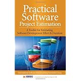 Practical Software Project Estimation: A Toolkit for Estimating Software Development Effort and Duration