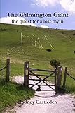 The Wilmington Giant : the quest for a lost myth