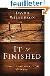 It Is Finished: Finding Lasting Victo...