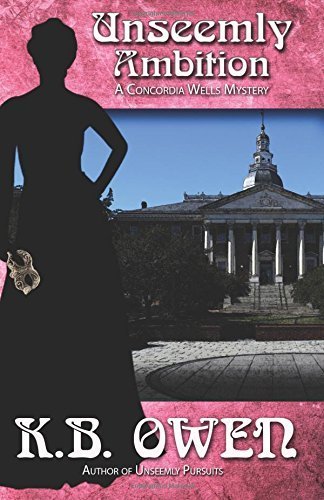 Unseemly Ambition: A Concordia Wells Mystery (The Concordia Wells Mysteries) (Volume 3) Paperback - October 7, 2014