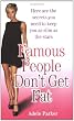 Famous People Don't Get Fat