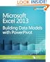 Microsoft Excel 2013: Building Data Models With PowerPivot