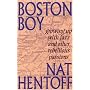 Boston Boy: Growing up with Jazz and Other Rebellious Passions