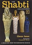 The Shabti collections. 5, A selection from The Manchester Museum