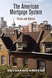 The American Mortgage System: Crisis and Reform (The City in the Twenty-First Century)