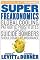 SuperFreakonomics: Global Cooling, Patriotic Prostitutes, and Why Suicide Bombers Should Buy Life Insurance