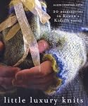 Little Luxury Knits: 20 Accessories in Rowan's Kidsilk Yarns