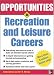  : Opportunities in Recreation & Leisure Careers, revised edition (Opportunities in)