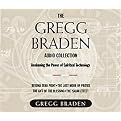 The Gregg Braden Audio Collection (Awakening the Power of Spiritual Technology Beyond zero point; The lost mode of Prayer; The Gift of the Blessing; The Isaiah Effect) (Unabridged) (Compact Disc)