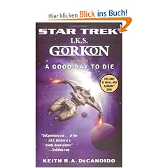 A Good Day to Die (Star Trek: I.K.S.Gorkon, Book One)
