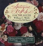 Antique Roses for the South by William C. Welch,Neil Sperry