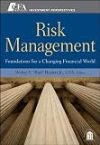 Risk Management: Foundations For a Changing Financial World (CFA Institute Investment Perspectives)