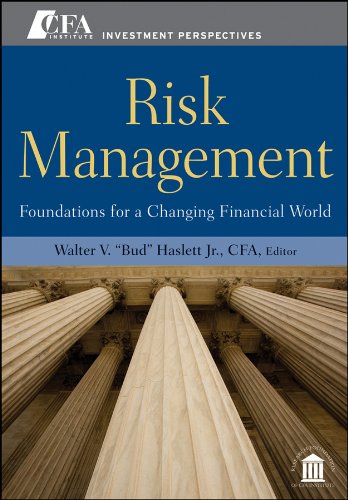 Risk Management: Foundations For a Changing Financial World (CFA Institute Investment Perspectives)