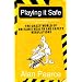 Playing it Safe [NEW EDITION]: The Crazy World of Britain's Health and Safety Regulations