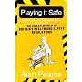 Playing it Safe [NEW EDITION]: The Crazy World of Britain's Health and Safety Regulations