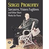 sarcasms visions fugitives and other short works for piano dover music for piano