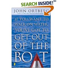If You Want to Walk on Water, You've Got to Get Out of the Boat