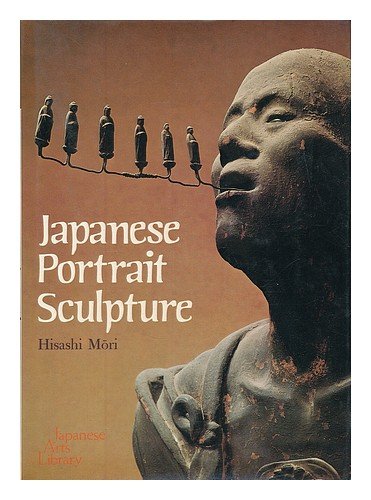 Japanese Portrait Sculpture (Japanese Arts Library Vol 2)