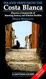  : Inland Trips from the Costa Blanca (Santana Guides)