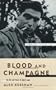 Blood And Champagne: The Life And Times Of Robert Capa