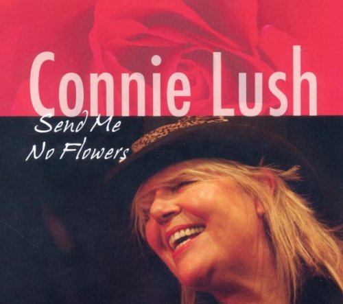 Connie Lush - Send Me No Flowers - Zortam Music