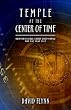 Temple At The Center Of Time: Newton's Bible Codex Finally Deciphered and the Year 2012