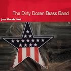Jazz Moods: Hot by  The Dirty Dozen Brass Band 