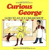 Curious George Goes to an Ice Cream Shop