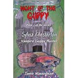 NightoftheGuppy-Book1oftheSeries:SylviaChesterton,VampireGuppyHunter