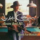 Scars & All / Good for Nothing