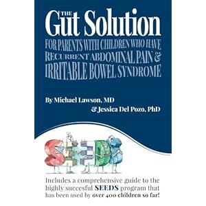 The Gut Solution: A guide for Parents with Children who have Recurrent Abdominal Pain  and Irritable Bowel Syndrome
