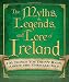 The Myths, Legends, and Lore of Ireland
