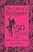 The Life of a Stripper: 50 Exotic Dancers Confess Their Personal Experiences in the Adult Entertainment Industry The Life of a Stripper: 50 Exotic Dancers Confess Their Personal Experiences in the Adult Entertainment Industry
