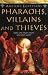 The Egyptians: Pharaohs, Villains and Thieves: More Real-Life Tales from Ancient Egypt (Ancient Egyptians)
