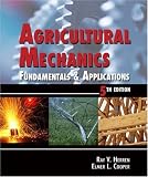 Agricultural Mechanics: Fundamentals and Applications