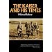 Kaiser and His Times (Norton Library)