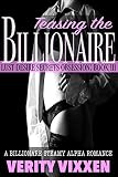 Teasing The Billionaire: A Steamy Billionaire Alpha Romance (Lust Desire Secrets Obsession Book 3)