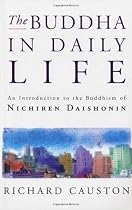 Buddha in Daily Life, The: Introduction to the Buddhism of Nichiren Daishonin