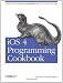 iOS 4 Programming Cookbook: Solutions & Examples for iPhone, iPad, and iPod touch Apps