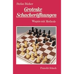 Groteske Schacher�ffnungen. Wagnis mit Methode