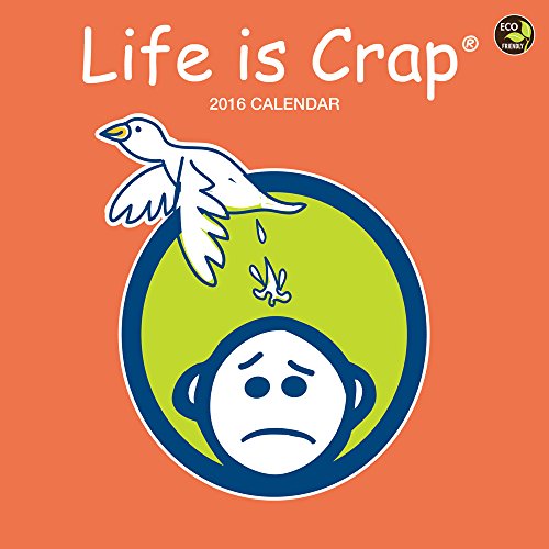 2016 Life is Crap Wall Calendar