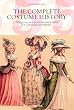 Le costume historique : Du Monde antique au XIXe si�cle