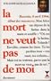 La mort ne veut pas de moi: Document (French Edition)