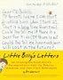 Little Billy's Letters: An Incorrigible Inner Child's Correspondence with the Famous, Infamous, and Just Plain Bewildered